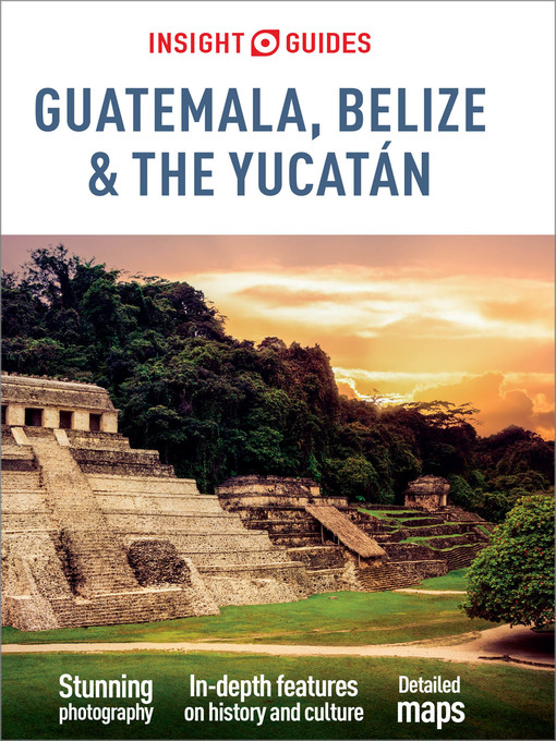 Title details for Insight Guides Guatemala, Belize and Yucatan by Insight Guides - Wait list